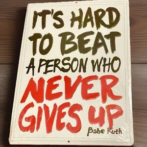 Babe Ruth Metal Sign It’s Hard To Beat A Person Who Never Gives Up 12x16 in.